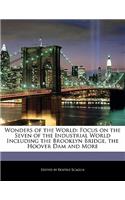 Wonders of the World: Focus on the Seven of the Industrial World Including the Brooklyn Bridge, the Hoover Dam and More(English)