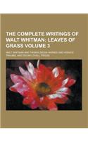 The Complete Writings of Walt Whitman Volume 3