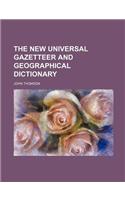 The New Universal Gazetteer and Geographical Dictionary