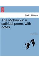 The Mohawks: A Satirical Poem, with Notes.(English)