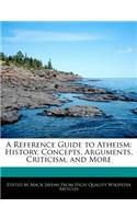 A Reference Guide to Atheism