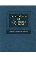 Le Vitalisme Et L'Animisme de Stahl