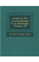 Archivio Per L'Antropologia E La Etnologia, Volume 25