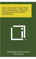Selection of Risks for Life Insurance, Health Insurance, Accident Insurance