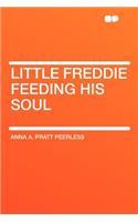 Little Freddie Feeding His Soul