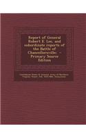 Report of General Robert E. Lee, and Subordinate Reports of the Battle of Chancellorsville; - Primary Source Edition
