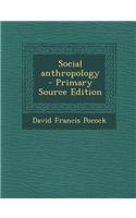 Social Anthropology - Primary Source Edition