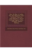 How to Run a Lathe, for the Beginner