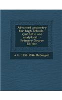 Advanced Geometry for High Schools: Synthetic and Analytical
