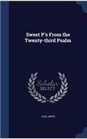 Sweet P's From the Twenty-third Psalm
