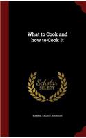 What to Cook and How to Cook It