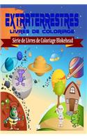 Extraterrestres Livres de Coloriage: (French)