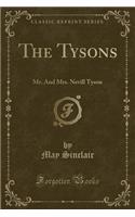 The Tysons: Mr. and Mrs. Nevill Tyson (Classic Reprint)