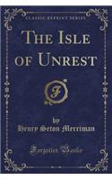 The Isle of Unrest (Classic Reprint): (English)