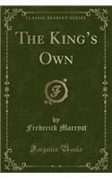 The King's Own (Classic Reprint)