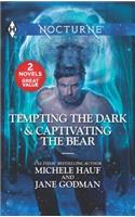 Tempting the Dark & Captivating the Bear