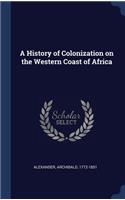 A History of Colonization on the Western Coast of Africa