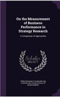 On the Measurement of Business Performance in Strategy Research