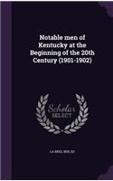 Notable Men of Kentucky at the Beginning of the 20th Century (1901-1902)