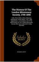 The History of the London Missionary Society, 1795-1895
