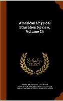 American Physical Education Review, Volume 24