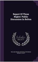 Report Of Three Nights' Public Discussion In Bolton