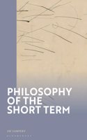 Philosophy of the Short Term