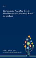 Life Satisfaction Among New Arrivals from Mainland China in Secondary Schools in Hong Kong