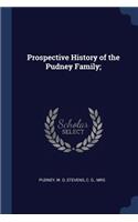 Prospective History of the Pudney Family;
