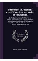 Differences in Judgment About Water-baptism, no bar to Communion