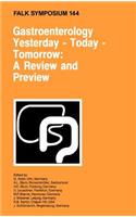 Gastroenterology: Yesterday - Today - Tomorrow: A Review and Preview