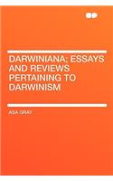 Darwiniana; Essays and Reviews Pertaining to Darwinism