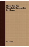 Ethics And The Materialist Conception Of History