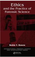 Ethics and the Practice of Forensic Science