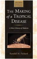 The Making of a Tropical Disease