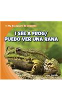 I See a Frog / Puedo Ver Una Rana