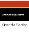 Over the Border