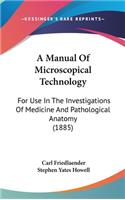A Manual of Microscopical Technology