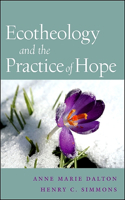 Ecotheology and the Practice of Hope