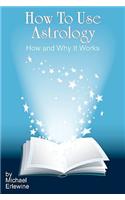 How To Use Astrology