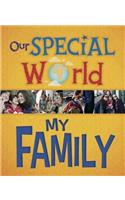 Our Special World: My Family: (Our Special World)