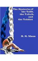 The Mysteries of the Tallit, the Tzitzit, and the Tekhlet: (English)