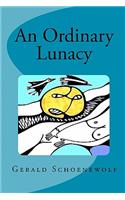 An Ordinary Lunacy