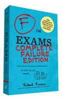 F in Exams: Complete Failure Edition: (Gifts for Teachers, Funny Books, Funny Test Answers)