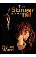The Stinger Is in the Tail: Book I of a Trilogy