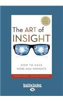 The Art of Insight: How to Have More AHA! Moments (Large Print 16pt)