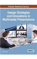 Design Strategies and Innovations in Multimedia Presentations