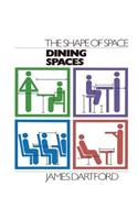 The Shape of Space: Dining Spaces