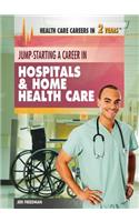 Jump-Starting a Career in Hospitals & Home Health Care