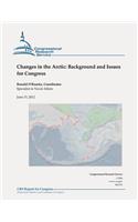 Changes in the Arctic: Background and Issues for Congress
